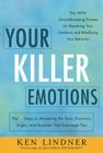 Your Killer Emotions: The 7 Steps to Mastering the Toxic Emotions, Urges, and Impulses That Sabotage You By Ken Lindner Cover Image