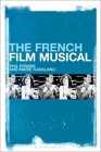 The French Film Musical By Phil Powrie, Marie Cadalanu Cover Image