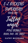 E-Z Dickens Superhero Books One and Two: Tattoo Angel; The Three Cover Image