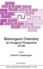 Bioinorganic Chemistry: An Inorganic Perspective of Life (NATO Science Series C: #459) By D. P. Kessissoglou (Editor) Cover Image