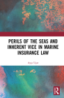 Perils of the Seas and Inherent Vice in Marine Insurance Law By Ayça Uçar Cover Image