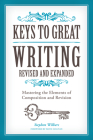 Keys to Great Writing Revised and Expanded: Mastering the Elements of Composition and Revision Cover Image