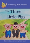 The Three Little Pigs: Read Along With Me Books By Jenny Baker (Retold by) Cover Image