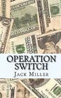 Operation Switch By Jack Miller Cover Image