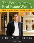 The Peebles Path to Real Estate Wealth: How to Make Money in Any Market By R. Donahue Peebles Cover Image