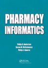 Pharmacy Informatics By Philip O. Anderson, Susan M. McGuinness, Philip E. Bourne Cover Image