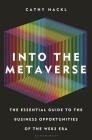 Into the Metaverse: The Essential Guide to the Business Opportunities of the New Internet Cover Image