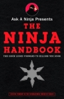 Ask a Ninja Presents The Ninja Handbook: This Book Looks Forward to Killing You Soon By Douglas Sarine, Kent Nichols Cover Image