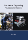 Mechanical Engineering: Principles and Practices By Rene Sava (Editor) Cover Image