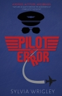 Pilot Error By Sylvia Wrigley Cover Image