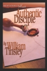 Authentic Disciple: Meditations in Mark By William Tinsley Cover Image