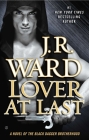 Lover At Last: A Novel of the Black Dagger Brotherhood By J.R. Ward Cover Image
