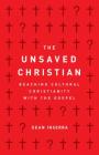 The Unsaved Christian: Reaching Cultural Christianity with the Gospel Cover Image