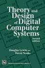 Theory and Design of Digital Computer Systems By T. R. Lewin, David L. G. Noakes Cover Image