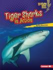 Tiger Sharks in Action By Buffy Silverman Cover Image