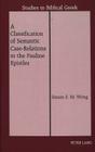 A Classification of Semantic Case-Relations in the Pauline Epistles (Studies in Biblical Literature #9) By Simon S. M. Wong Cover Image