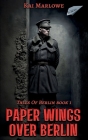 Paper Wings Over Berlin: A Romantic Suspense Cover Image