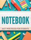 Notebook 60Ct Wide Ruled For Students Cover Image