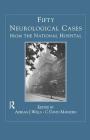 Fifty Neurological Cases from the National Hospital Cover Image