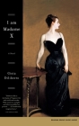 I Am Madame X: A Novel Cover Image
