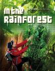 In the Rainforest (Science on Patrol) By Louise A. Spilsbury, Richard Spilsbury Cover Image