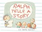 Ralph Tells a Story By Abby Hanlon, Abby Hanlon (Illustrator) Cover Image