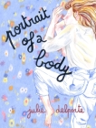 Portrait of a Body By Julie Delporte, Helge Dascher (Translated by), Karen Houle (Translated by) Cover Image