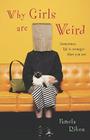 Why Girls Are Weird: A Novel By Pamela Ribon Cover Image
