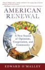 American Renewal: A New Season of Optimism, Cooperation and Community By O'Malley Edward Cover Image