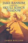 Jake Ransom and the Skull King's Shadow Cover Image