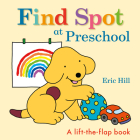 Find Spot at Preschool: A Lift-the-Flap Book Cover Image