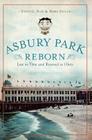 Asbury Park Reborn:: Lost to Time and Restored to Glory (History & Guide) Cover Image
