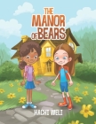 The Manor of Bears By Hachi Weli Cover Image