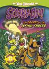 The Secret of the Flying Saucer (You Choose Stories: Scooby-Doo) By Laurie S. Sutton, Scott Neely (Illustrator) Cover Image