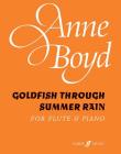 Goldfish Through Summer Rain: Parts (Faber Edition) By Anne Boyd (Composer) Cover Image