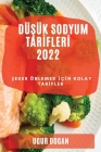 DüŞük Sodyum Tarİflerİ 2022: Şeker Önlemek İçİn Kolay Tarİfler By Ugur Dogan Cover Image