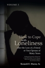 How to Cope with Loneliness after the Loss of a Friend or Your Spouse of Many Years: Volume 3 By Sr. Murrey, Kenneth Cover Image