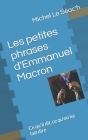 Les petites phrases d'Emmanuel Macron: Ce qu'il dit, ce qu'on lui fait dire By Michel Le Séac'h Cover Image