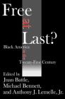 Free at Last?: Black America in the Twenty-First Century By Juan Battle, Michael Bennett, Anthony J. Lemelle Cover Image