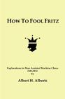 How to Fool Fritz By Albert H. Alberts Cover Image