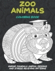 Zoo Animals - Coloring Book - Unique Mandala Animal Designs and Stress Relieving Patterns By Evalyn Talley Cover Image