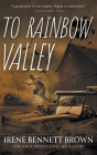 To Rainbow Valley: A YA Coming-Of-Age Novel Cover Image