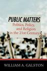 Public Matters: Politics, Policy, and Religion in the 21st Century Cover Image