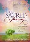 The Sacred Journey: God's Relentless Pursuit of Our Affection By Brian Simmons, Candice Simmons Cover Image