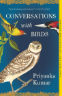 Conversations with Birds By Priyanka Kumar Cover Image