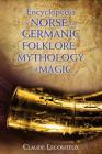 Encyclopedia of Norse and Germanic Folklore, Mythology, and Magic Cover Image