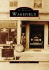 Wakefield (Images of America) By Betty J. Cotter Cover Image