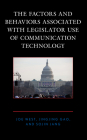 The Factors and Behaviors Associated with Legislator Use of Communication Technology By Joe West, Jingjing Gao, Sojin Jang Cover Image