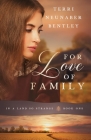 For Love of Family By Terri Neunaber Bentley Cover Image