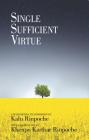 Single Sufficient Virtue By Kalu Rinpoche, Khenpo Karthar Rinpoche Cover Image